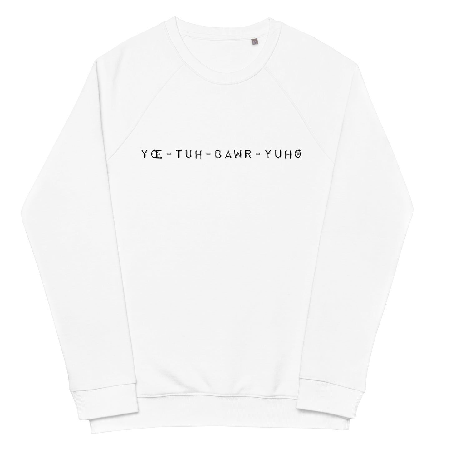 YŒ-TUH-BAWR-YUH ORIGINAL LABEL WRITER - Unisex organic raglan sweatshirt