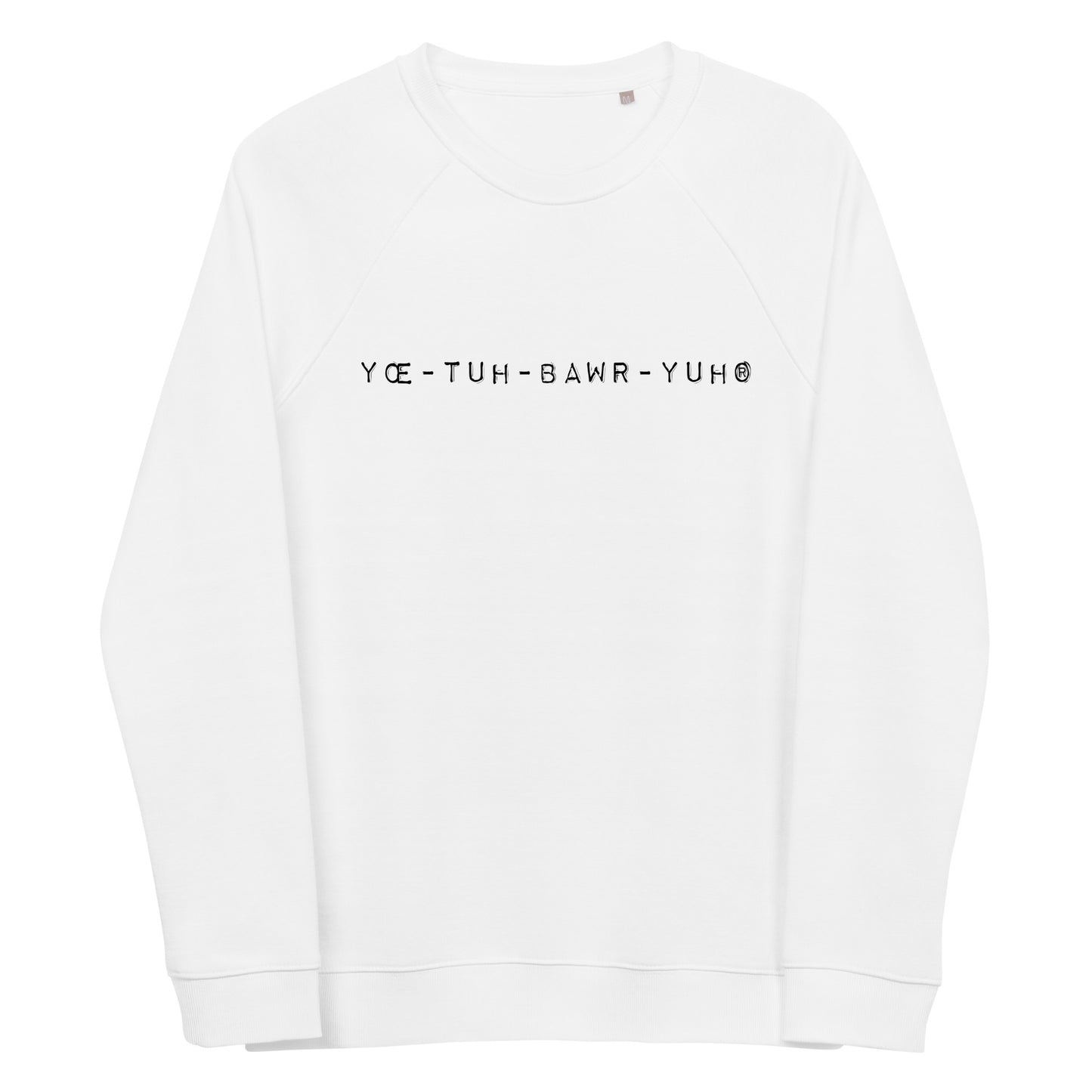 YŒ-TUH-BAWR-YUH ORIGINAL LABEL WRITER - Unisex organic raglan sweatshirt