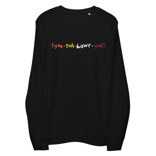 [yœ-tuh-bawr-yuh] - Unisex organic sweatshirt